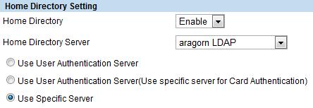 a. Set the option to Enable. b. Select the directory server object created in Step 1. c. Select the option Use specific server, to choose the server in Step 2b as the source of the Home Directory information.