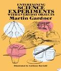 . Entertaining Science Experiments With Everyday Objects entertaining science experiments with
