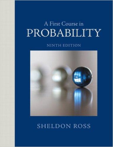 Logistics: Textbook (or not) Sheldon Ross A First Course