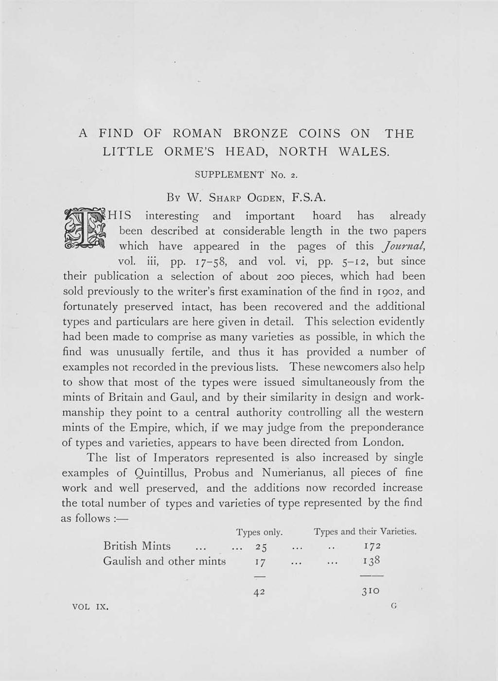 A FIND OF ROMAN BRONZE COINS ON THE LITTLE ORME'S HEAD, NORTH WALES. SUPPLEMENT No. 2. BY W. SHARP OGDEN, F.S.A. ;HIS interesting and important hoard has already been described at considerable length in the two papers which have appeared in the pages of this Journal', vol.