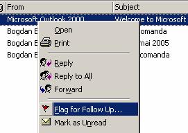 mesajului dorit a fi marcat) Prin selectarea functiei Flag for Follow Up din meniul ce apare in momentul in care faceti click