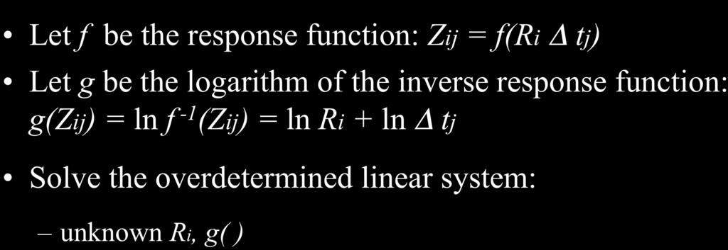 ln Δ tj Solve the overdetermined linear system: unknown Ri, g( ) N P j=1 2 #$