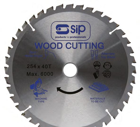 WOODWORKING All blades and consumables supplied by SIP have been specially selected and rigorously tested to ensure they provide optimum performance when used with SIP equipment.