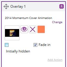 Take an overlay off full screen Perform a random action Initially hidden check box Use the Initially hidden option when