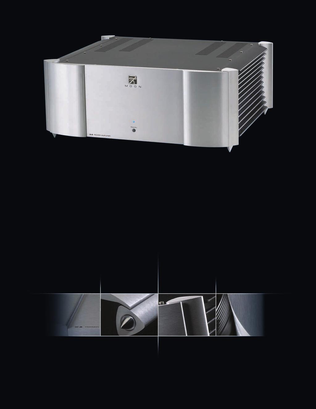 POWERFUL MOON W-8 Power Amplifier The MOON W-8 represents the pinnacle in power amplifier design.