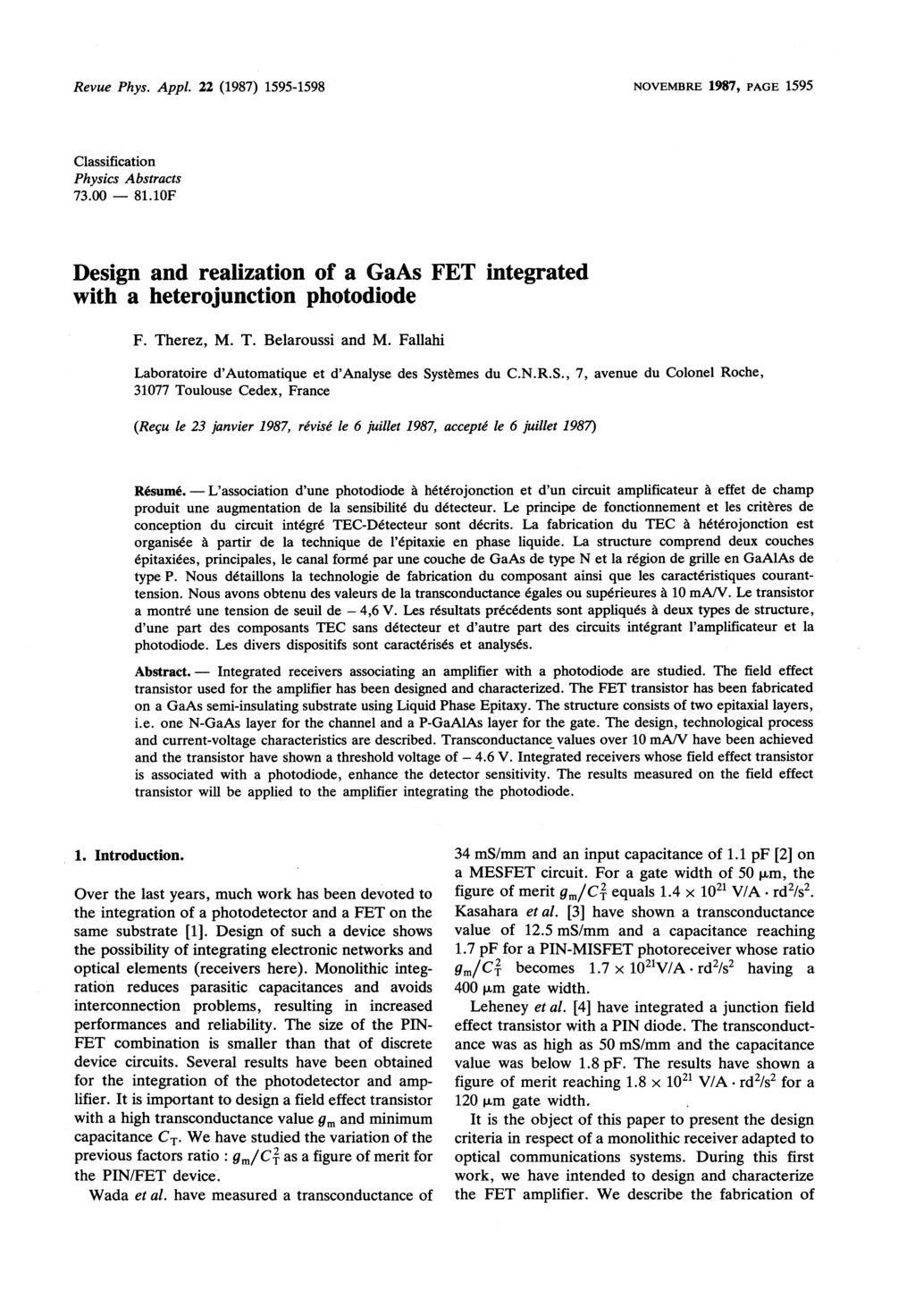 Integrated Revue Phys. Appl. 22 (1987) 15951598 NOVEMBRE 198 1595 Classification Physics Abstracts 73.00 81.10F Design and realization of a GaAs FET integrated with a heterojunction photodiode F.