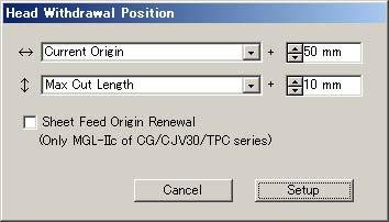 Set Head Position and Origin after Plot 5 Change the setting on Head Withdrawal Position screen. After setting, click [Setup].