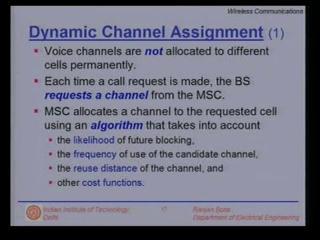 (Refer Slide Time: 00:41:16 min) The other face of the coin is dynamic channel assignment. Here contrary to the previous methodology voice channels are not allocated to different cells permanently.