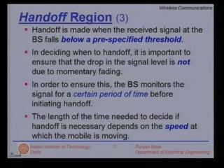 (Refer Slide Time: 00:55:07 min) So, handoff is made when the received signal at the base station falls below a pre-specified threshold.
