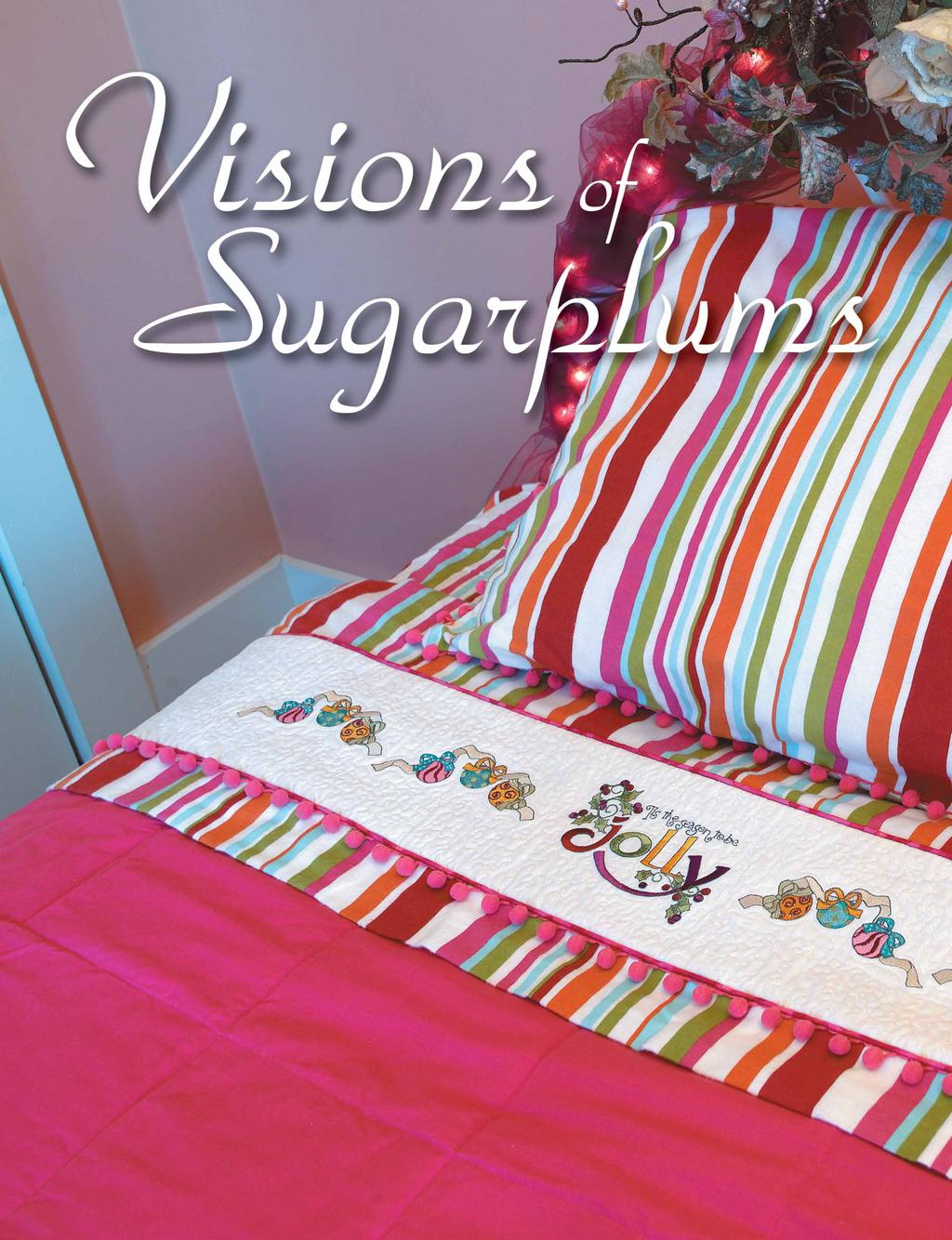 By Jennifer Gigas Snuggled beneath these holiday flannel sheets, visions of sugarplums will no doubt be dancing through the dreams of your