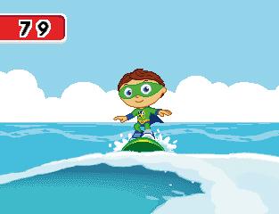Joystick Mode Move left Tilt the controller left ( ) Move right Tilt the controller right ( ) Super Surfing Game Play Super Why and Wonder Red are going surfing!