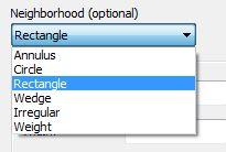 Your first decision is the shape of the neighborhood to use. You can leave the default Rectangle but don t have to.