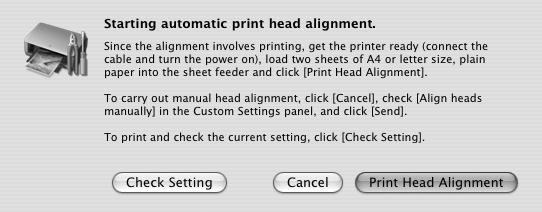 Printing Maintenance (3) Read the message and click Print Head Alignment. Two pattern sheets are printed. It takes about four minutes to complete printing. Do not open the Top Cover while printing.