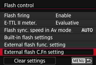 3 Setting the FlashK Setting the External Speedlite Custom Functions The Custom Functions displayed under [External flash C.Fn setting] vary depending on the Speedlite model.