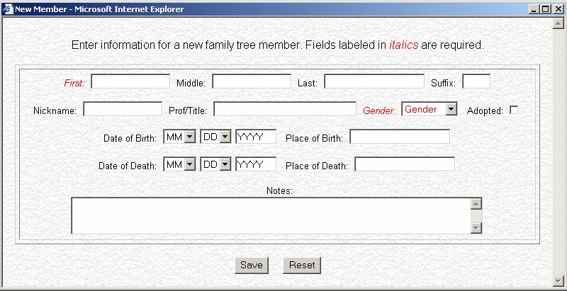 At a minimum, first name and gender must be provided for each new family member, and dates are checked for validity (days per month, leap years, invalid characters, etc.) if they are provided.