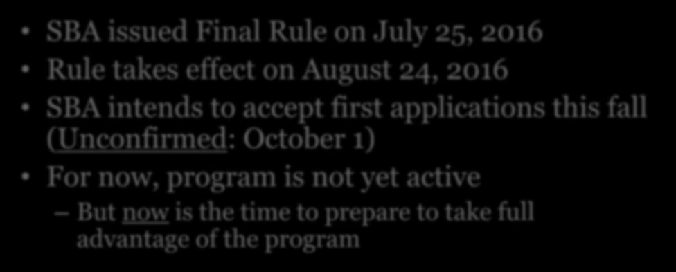 Universal Mentor-Protégé SBA issued Final Rule on July 25, 2016 Rule takes effect on August 24, 2016 SBA intends to accept first
