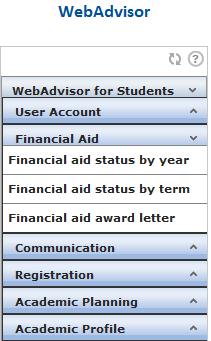 Checking your Financial Aid The newest feature of WebAdvisor is being able to view your Financial Aid online.