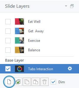 15 15 Click the New Layer button. To add a layer, click the New Layer icon at the bottom of the Slide Layers panel.