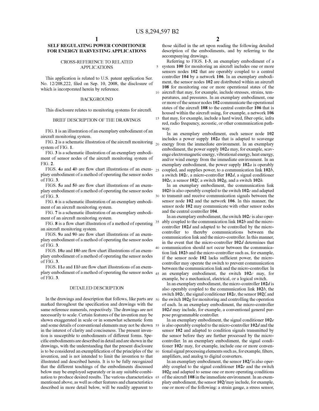 1. SELF REGULATING POWER CONDITIONER FOR ENERGY HARVESTING APPLICATIONS CROSS-REFERENCE TO RELATED APPLICATIONS This application is related to U.S. patent application Ser. No. 12/208.