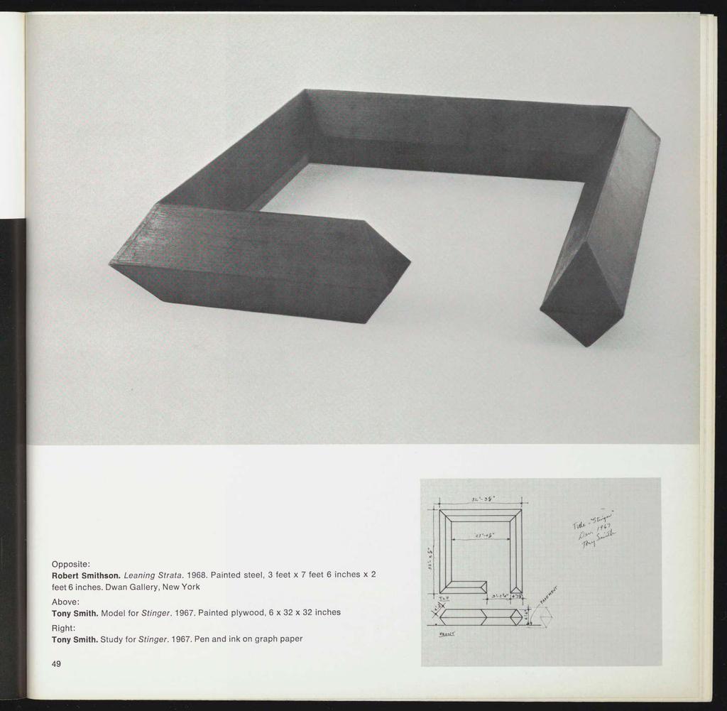 i fjb- /ft fly r Opposite: Robert Smithson. Leaning Strata. 1968. Painted steel, 3 feet x 7 feet 6 inches x 2 feet 6 inches.