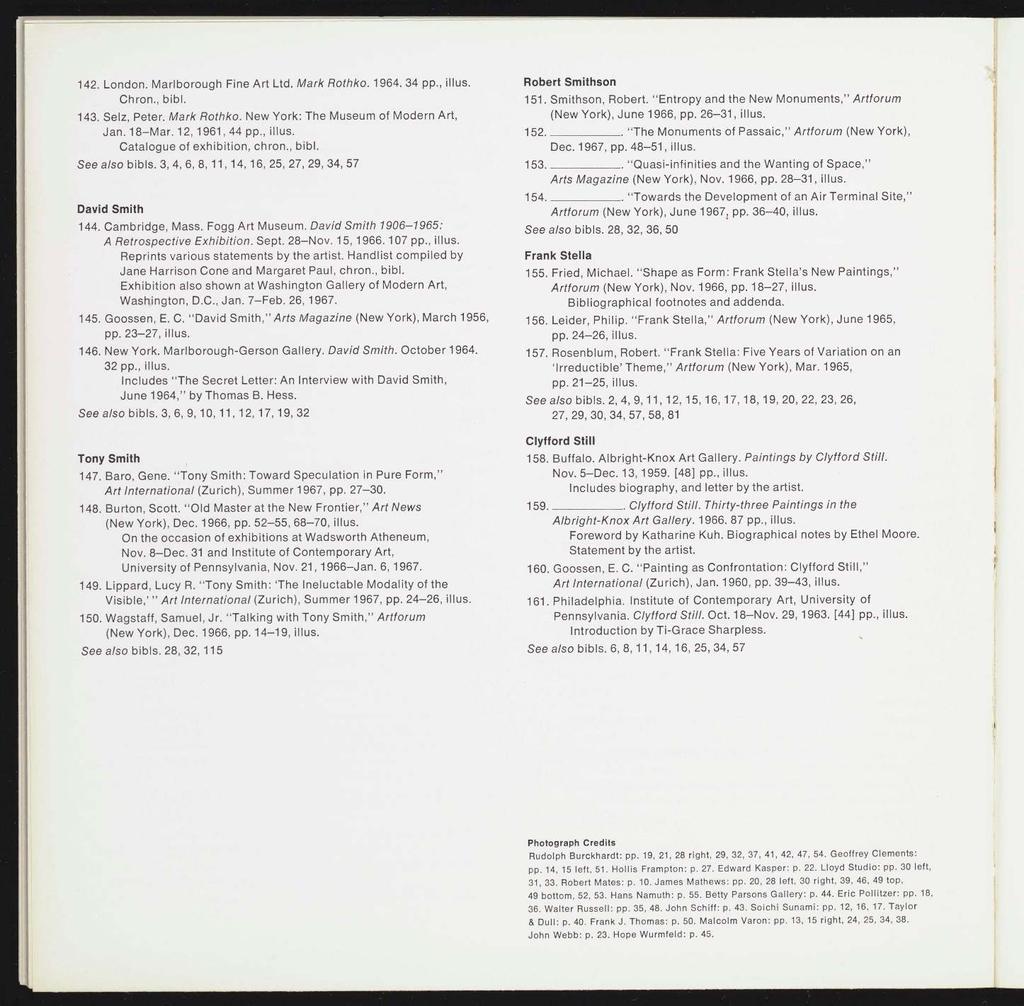 142. London. Marlborough Fine Art Ltd. Mark Rothko. 1964. 34 pp., illus. Chron., bibl. 143. Selz, Peter. Mark Rothko. New York: The Museum of Modern Art, Jan. 18-Mar. 12, 1961, 44 pp., illus. Catalogue of exhibition, chron.