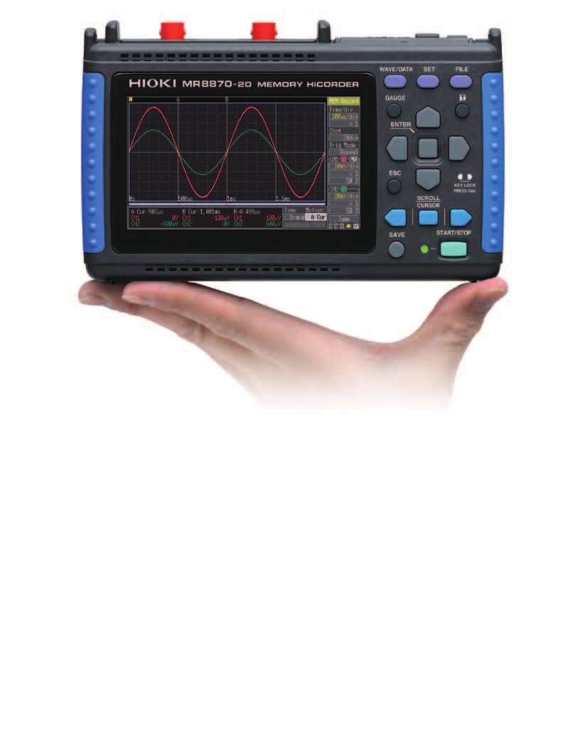 instantaneous waveforms on-site High-speed waveform observation/recording with 1 M sampling, despite compact size n Monitor fluctuations in commercial power