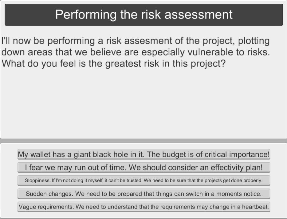 10.7 Gameplay: Sprint and Project Results Figure 10.10: Player has completed a Risk Assessment task and must now make a choice Events were implemented with several considerations in mind.