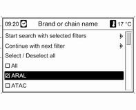 82 Sistemul de navigaţie Setarea filtrelor pentru rafinarea căutării După selectarea Brand or chain name (Denumire marcă sau lanţ de staţii), se afişează o listă a tuturor reţelelor de staţii de
