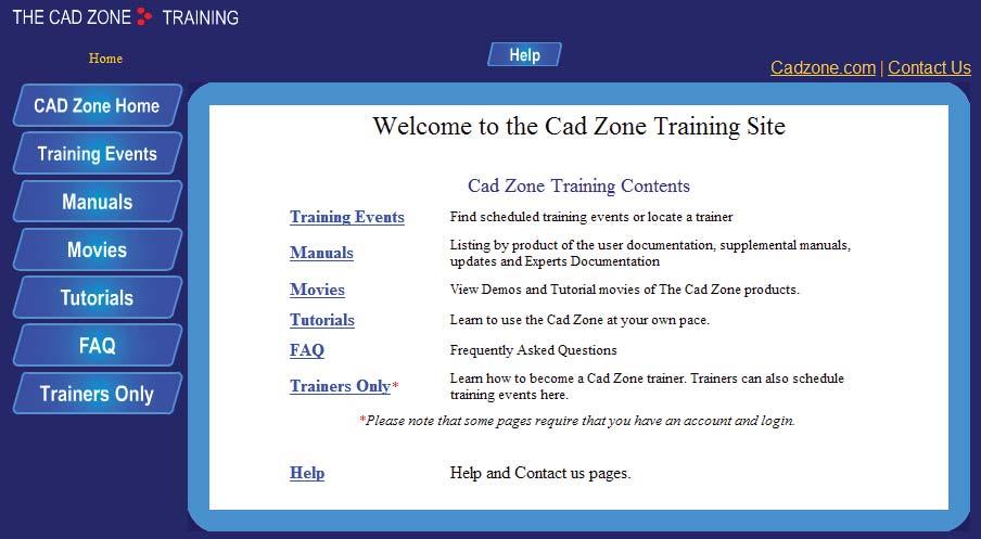 The CAD Zone Training Web Site Free Technical Support You are welcome to contact The CAD Zone directly for your technical support needs. We continue to provide this service free of charge.
