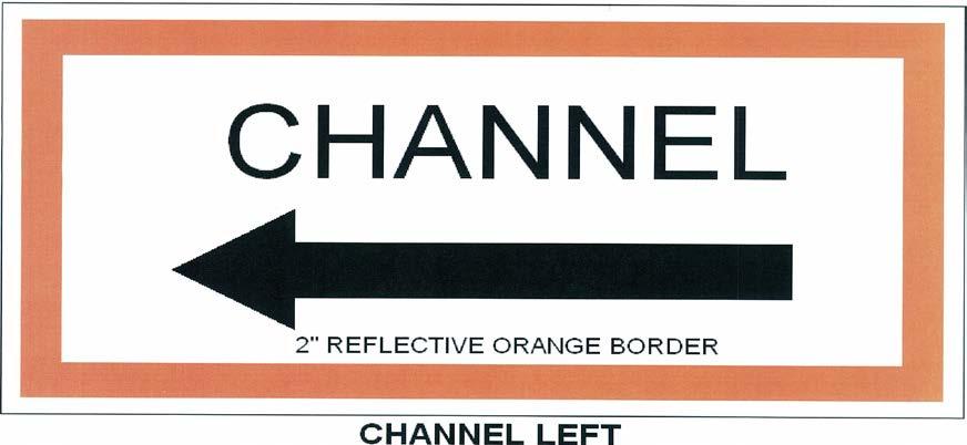 Channel informational marking for buoy located above work area during cable installation, repositioning, and removal. Directional arrow will reflect current channel preference.