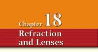 Chapter Overview Light changes speed when it passes into a medium with a different index of refraction. This change in speed alters the direction of the light if it strikes the boundary at an angle.