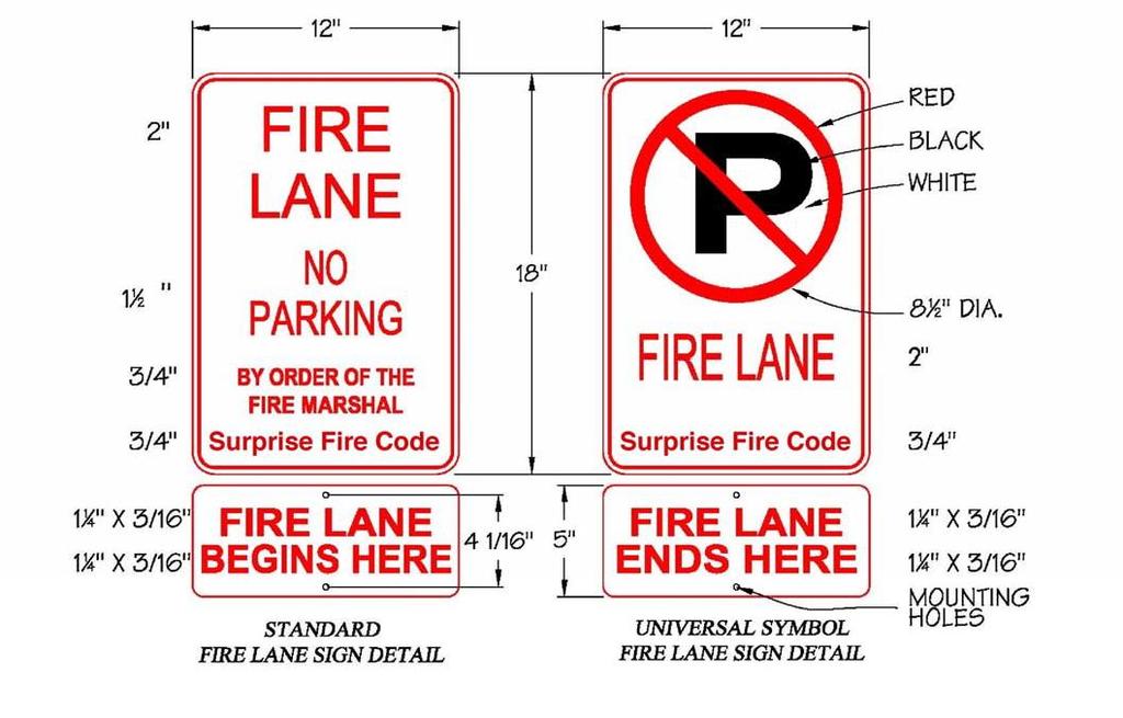 ALTERNATIVE APPLICATION FIRE LANE SIGNS NOTES: 1. The sign plate shall be a minimum of 12 X 18 inches with a thickness of.080 aluminum construction. 2.