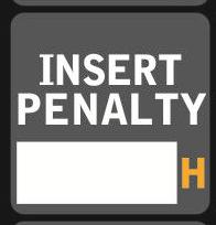 INSERT PENALTY Press INSERT PENALTY to insert a penalty in between existing penalties Insert a Penalty 1. Press or until you get to the penalty that you would like to appear after the new penalty 2.