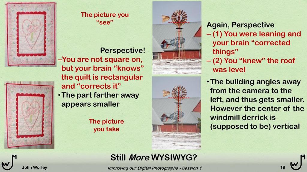 Another shortcut our brain takes is with perspective. The part farther away appears smaller. When you look at a quilt, your brain knows it is rectangular, so it ignores the taper in the bottom photo.