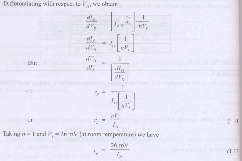 Note that, the dynamic resistance can be obtained by simply dividing 26 mv by the diode current I D at Q point. The following important remarks can be made with reference to Equation (1.12).