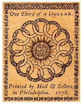 February 17, 1776, Continental This note, issued to help finance the American Revolution, was designed by Benjamin Franklin, who liked to pair Latin phrases with symbols.