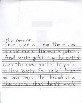 Student 4: Mid-Year, First Grade Writing Sample, page 1 The Peddler Once upon a time there lived an old man. He was a peddler.