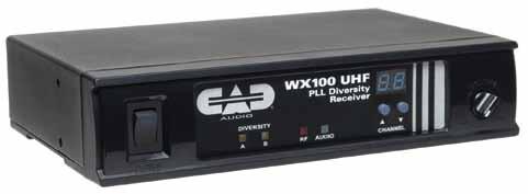 WX100 Series The new WX100 UHF Wireless Series from CAD Audio provides the A/V installer with straight-forward and intuitive form factors, ultra-reliable high performance wireless connectivity and