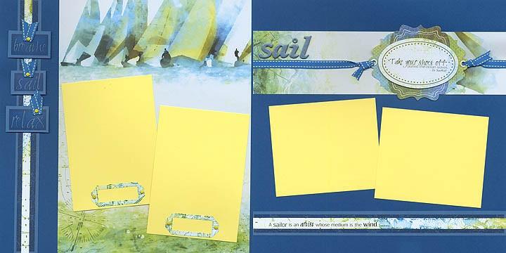 April 2012 Come Sail Away Page 2 of 8 Layout 1 & 2 4½x4 4½x4 4x4¾ 4x4¾ (2) 12x12 Dark Blue Plains (LB & RB) 12x12 White Print 8.