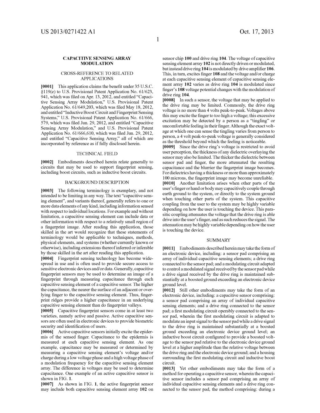 US 2013/0271422 A1 Oct. 17, 2013 CAPACTIVE SENSING ARRAY MODULATION CROSS-REFERENCE TO RELATED APPLICATIONS 0001. This application claims the benefit under 35 U.S.C. S119(e) to U.S. Provisional Patent Application No.