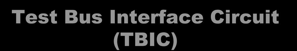 Test Bus Interface Circuit (TBIC) Copyright