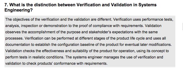 Question 7 Start Verification: Did you satisfy requirements as written? Validation: Did you satisfy the stakeholders and deliver the expected value to them? Is goal representative?