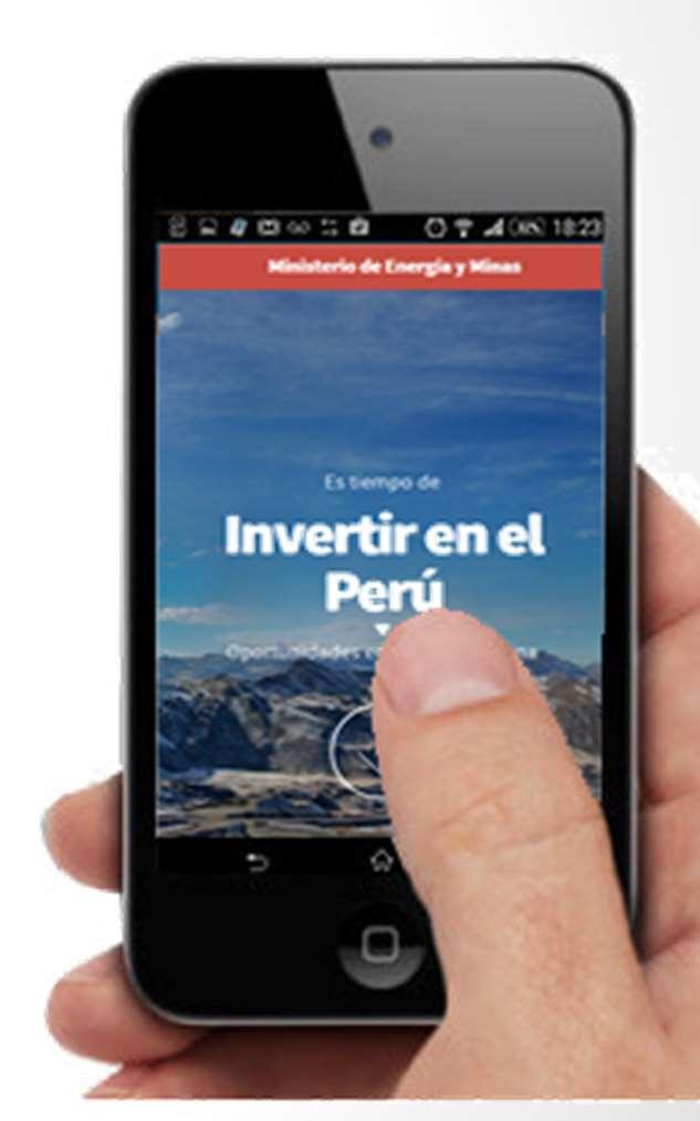 It is time to invest in Peru The Ministry of Energy and Mines has developed a user friendly application to access all the