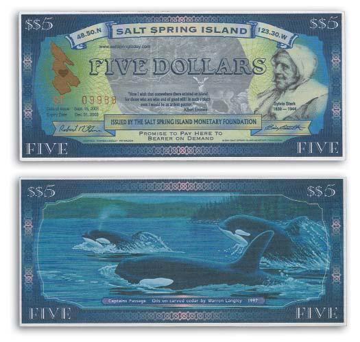 convertibility, each Salt Spring Island dollar in circulation is backed by a reserve fund in the form of cash, term deposits, or gold.