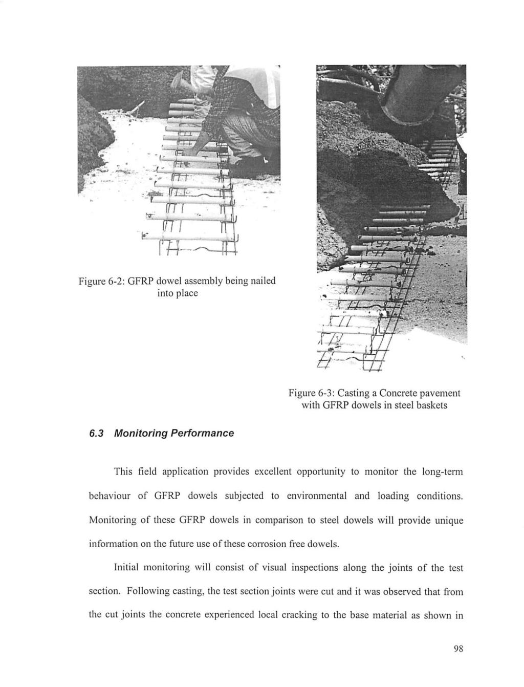 Figure 6-2: GFRP dowel assembly being nailed into place Figure 6-3: Casting a Concrete pavement with GFRP dowels in steel baskets 6.