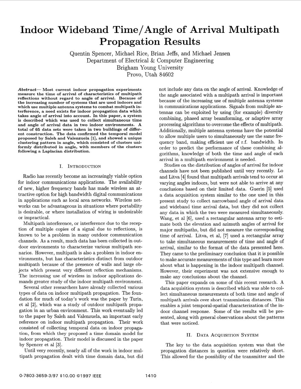 Indoor Wideband Time/Angle of Arrival Multipath Propagation Results Quentin Spencer, Michael Rice, Brian Jeffs, and Michael Jensen Department of Electrical 8~ Computer Engineering Brigham Young
