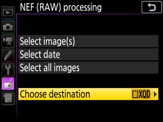 Highlight NEF (RAW) processing in the retouch menu and press 2. 2 Choose a destination.