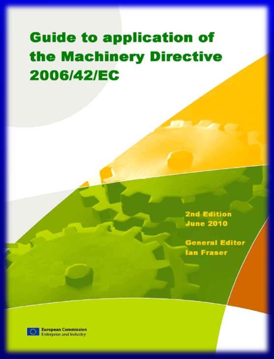 EU-Guide Machinery Directive The purpose of the Guide is to provide explanations of the concepts and requirements of Directive 2006/42/EC in order to ensure uniform interpretation and application