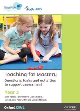 NCETM Mastery Booklets In addition to the schemes attached the NCETM have developed a fantastic series of problems, tasks and activities that can be used to support Teaching for Mastery.