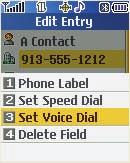 Voice-Activated Dialing Call any name in your contacts with a touch of a button and a pre-recorded voice tag. It saves time and keeps your eyes on the road. 1. Press the Right Soft Key for Contacts.